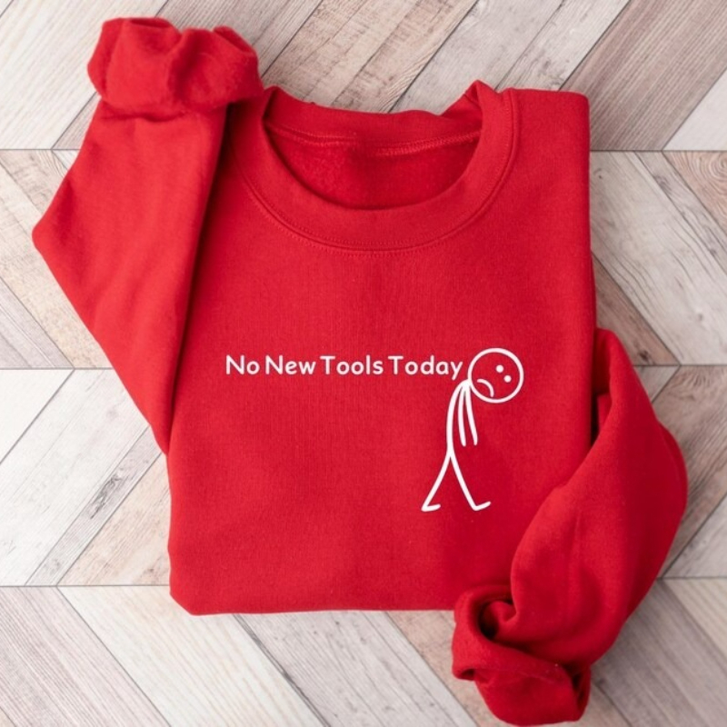No New Tools Today Sweatshirt, - Office And Tech recensione e prezzo