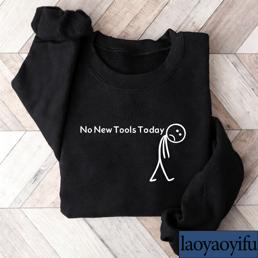 No New Tools Today Sweatshirt, - Office And Tech recensione e prezzo